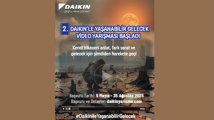 2. Daikin'le Yaşanabilir Gelecek Video Yarışması başlıyor!