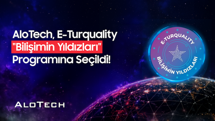 AloTech, E-Turquality “Bilişimin Yıldızları” programına katıldı