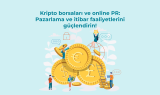 Kripto borsaları ve online PR: Pazarlama ve itibar faaliyetlerini güçlendirin!