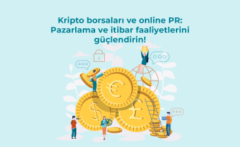 Kripto borsaları ve online PR: Pazarlama ve itibar faaliyetlerini güçlendirin!
