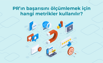 PR’ın başarısını ölçümlemek için hangi metrikler kullanılır?