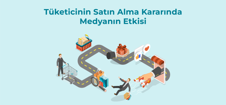 Medya, tüketicinin satın alma kararını nasıl etkiler?