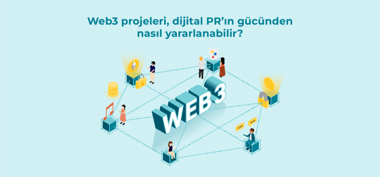 Web3 projeleri, dijital PR’ın gücünden nasıl yararlanabilir?