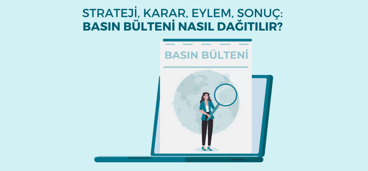 Hedef kitlenize medyayla erişin: Basın bülteni nasıl dağıtılır? 