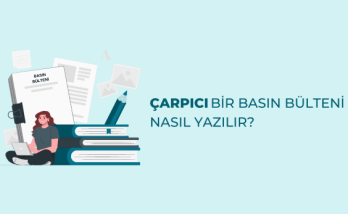 Çarpıcı bir basın bülteni nasıl yazılır?