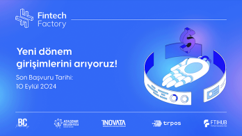 Fintek Fabrikası yeni girişimlerini arıyor!