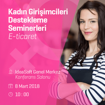 IdeaSoft kadınların iş gücüne katılım oranını artıracak
