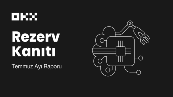 OKX Temmuz Ayı Rezerv Kanıtı Raporunu Yayımladı